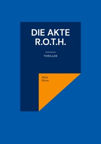 Die Akte R.O.T.H. - Mala Niem - E-Book