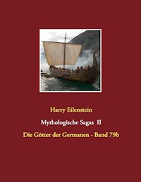 Mythologische Sagas  II - Harry Eilenstein - E-Book