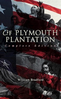 Of Plymouth Plantation (Complete Edition) - William Bradford - E-Book