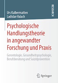 Psychologische Handlungstheorie in angewandter Forschung und Praxis - Urs Kalbermatten - E-Book