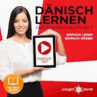 Dänisch Lernen - Einfach Lesen - Einfach Hören 3 - Polyglot Planet - Hörbuch
