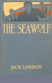The Sea Wolf - Jack  London - E-Book