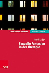 Sexuelle Fantasien in der Therapie - Angelika Eck - E-Book