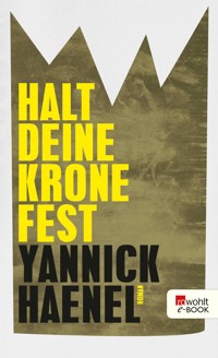 Halt deine Krone fest - Yannick Haenel - E-Book