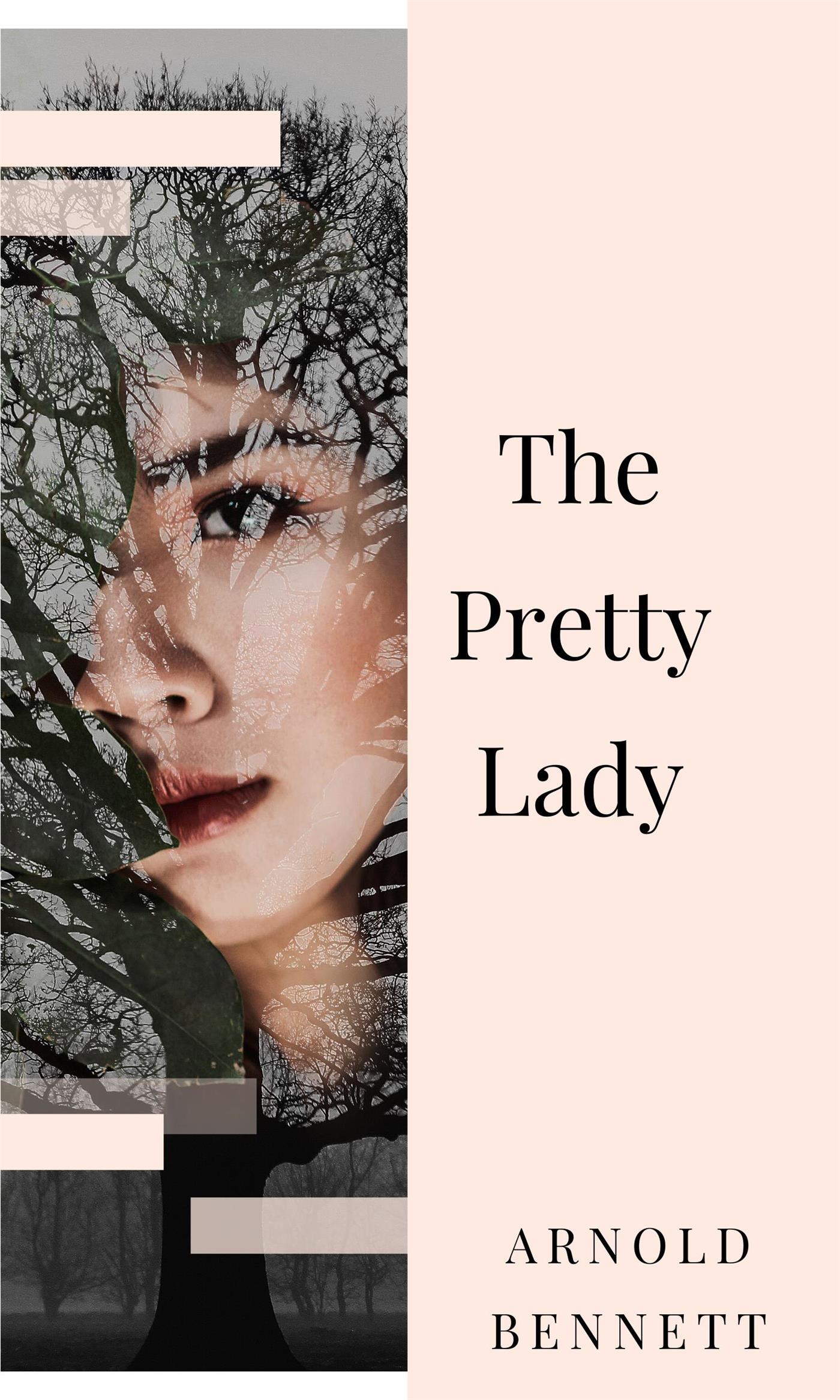 The Pretty Lady - Arnold Bennett - E-Book