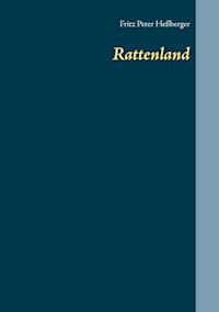 Rattenland - Fritz Peter Heßberger - E-Book