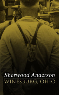 Winesburg, Ohio - Sherwood Anderson - E-Book