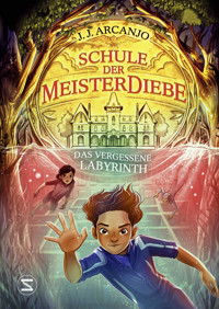Schule der Meisterdiebe 2: Das vergessene Labyrinth - J. J. Arcanjo - E-Book