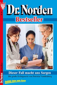 Dieser Fall macht uns Sorgen - Patricia Vandenberg - E-Book