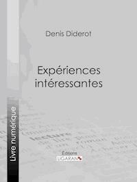 Expériences intéressantes - Denis Diderot - E-Book