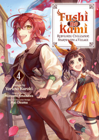 Fushi no Kami: Rebuilding Civilization Starts With a Village (Manga) Volume 4 - Mizuumi Amakawa - E-Book