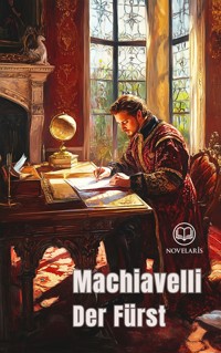 Der Fürst (Novelaris Klassik) - Niccolò Machiavelli - E-Book