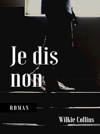 Je dis non - Wilkie Collins - E-Book