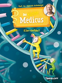 Der kleine Medicus. Band 7. Klon-Gefahr! - Dietrich Grönemeyer - E-Book
