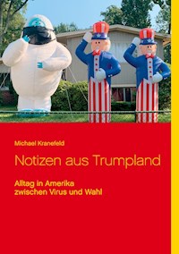 Notizen aus Trumpland - Michael Kranefeld - E-Book