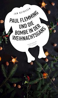 Paul Flemming und die Bombe in der Weihnachtsgans - Frankenkrimi - Jan Beinßen - E-Book