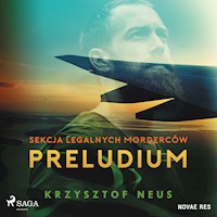Sekcja legalnych morderców. Preludium - Krzysztof Neus - Hörbuch