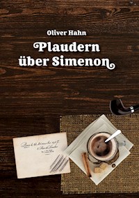 Plaudern über Simenon - Oliver Hahn - E-Book
