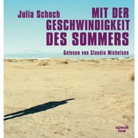 Mit der Geschwindigkeit des Sommers (Ungekürzte Lesung) - Julia Schoch - Hörbuch