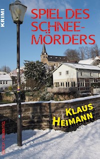 Spiel des Schneemörders - Klaus Heimann - E-Book