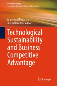 Technological Sustainability and Business Competitive Advantage - - E-Book