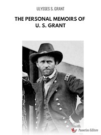 The Personal Memoirs of U. S. Grant - Ulysses S. Grant - E-Book