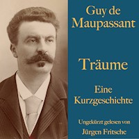 Guy de Maupassant: Träume - Guy de Maupassant - Hörbuch