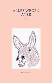 Alles wegen Atze - Michael Adler - E-Book