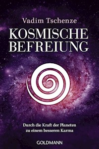 Kosmische Befreiung - Vadim Tschenze - E-Book