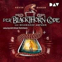 Der Blackthorn-Code – Teil 2: Die schwarze Gefahr - Kevin Sands - Hörbuch