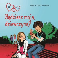 K jak Klara 2 - Będziesz moją dziewczyną? - Line Kyed Knudsen - Hörbuch