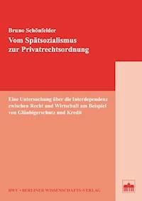 Vom Spätsozialismus zur Privatrechtsordnung - Bruno Schönfelder - E-Book