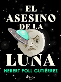 El Asesino de la Luna - Hebert Poll Gutiérrez - E-Book