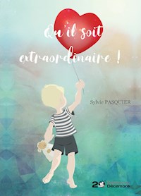 Qu'il soit extraordinaire ! - Sylvie Pasquier - E-Book