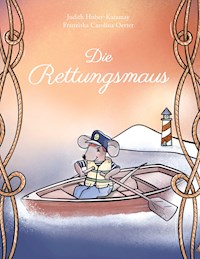 Die Rettungsmaus - Judith Huber-Katamay - E-Book