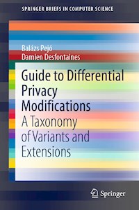 Guide to Differential Privacy Modifications - Balázs Pejó - E-Book