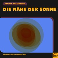 Die Nähe der Sonne - Gernot Wolfgruber - Hörbuch