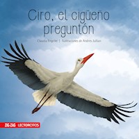 Ciro, el cigüeño preguntón - Claudia Engeler - E-Book