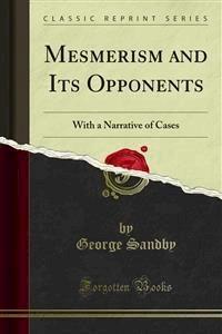 Mesmerism and Its Opponents - George Sandby - E-Book