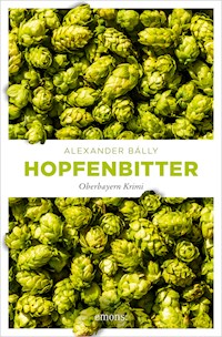 Hopfenbitter - Alexander Bally - E-Book