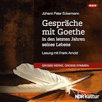 Gespräche mit Goethe in den letzten Jahren seines Lebens - Johann Peter Eckermann - Hörbuch
