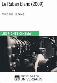 Le Ruban blanc de Michael Haneke - Encyclopaedia Universalis - E-Book