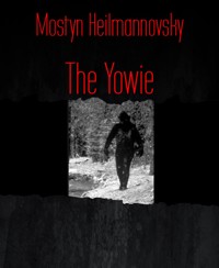 The Yowie - Mostyn Heilmannovsky - E-Book