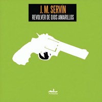 Revolver de ojos amarillos - J. M. Servín - Hörbuch