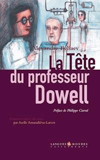La tête du professeur Dowell - Alexandre Belaiev - E-Book