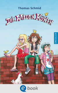 Die Wilden Küken 1 - Thomas Schmid - E-Book