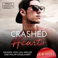 Crashed Hearts (ungekürzt) - C. R. Scott - Hörbuch