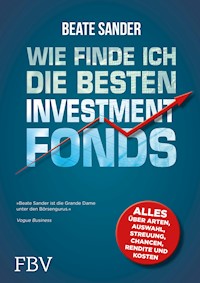 Wie finde ich die besten Investmentfonds? - Beate Sander - E-Book