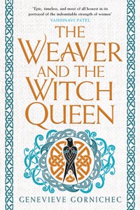 The Weaver and the Witch Queen - Genevieve Gornichec - E-Book