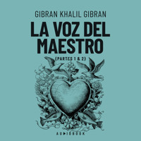La voz del maestro - Gibran Khalil Gibran - Hörbuch